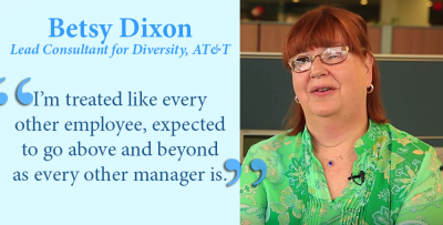 AT&T Lead Consultant for Diversity Betsy Dixon: I'm treated like every other employee, expected to go above and beyond as every other manager is.