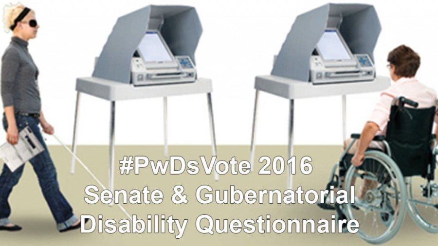 Text in image: #PwDsVote 2016 Senate and Gubernatorial Disability Questionnaire, mage in background - two individuals at voting booths, one in a wheelchair and one using a white cane