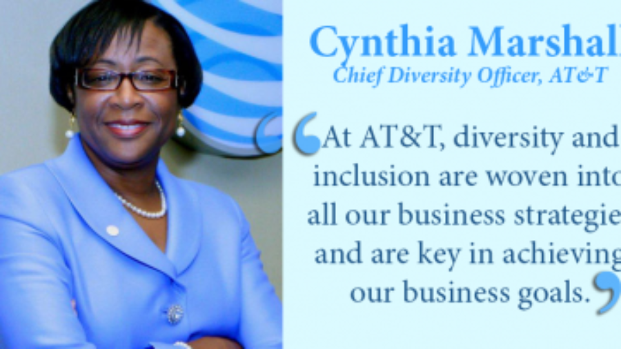 AT&T Chief Diversity Officer Cynthia Marshall: At AT&T, diversity and inclusion are woven into all our business strategies and are key in achieving our business goals.