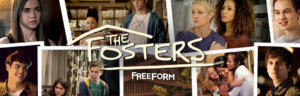 Images of the characters from The Fosters with the text: The Fosters, Freeform