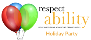 RespectAbility logo with a picture of three balloons. Text: Holiday Party