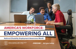 Text: America's Workforce: Empowering All, National Disability Employment Awareness Month, #NDEAM, dol.gov/odep