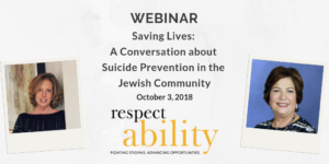 Text reads "Saving Lives: A Conversation about Suicide Prevention in the Jewish Community October 3 2018" Headshots of Linda Burger and Laurie Morgan Silver on left and right sides
