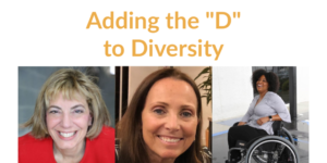 Images of Jennifer Laszlo Mizrahi, Candace Cable and Tatiana Lee. Text: Adding the "D" to Diversity