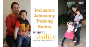 Two photos of mothers with children with disabilities. Text: Inclusion Advocacy Training Series RespectAbility