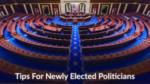 Empty U.S. House Chamber wideshot. Text: Tips For Newly Elected Politicians