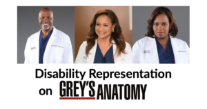 Disability Representation on Grey's Anatomy. Photos of three African American cast members portraying people with disabilities
