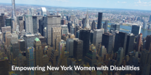 New York City skyline. Text: Empowering New York Women with Disabilities