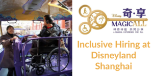 Image of man who uses a wheelchair and woman in Disneyland Shanghai. Logo for Disney MagicALL A Magical Experience for All. Text: Inclusive Hiring at Disneyland Shanghai