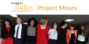 RespectAbility Jewish staff and Fellows smile together. Text: RespectAbility Project Moses