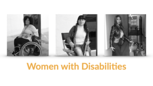 Three images of women with disabilities. Text: Women with Disabilities