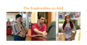 The Employables on A&E. Three separate images of people with disabilities featured on the show.