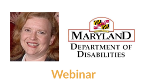 Image of Jade Gingerich smiling. Logo for Maryland Department of Disabilities. Text: Webinar