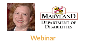 Image of Jade Gingerich smiling. Logo for Maryland Department of Disabilities. Text: Webinar