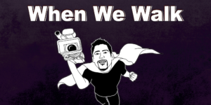 When We Walk. Illustration of a man with a superhero cape flying holding a big film camera