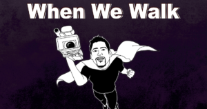 When We Walk. Illustration of a man with a superhero cape flying holding a big film camera