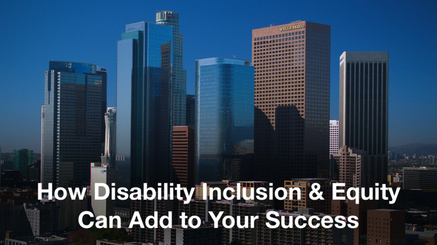 Skyline of Los Angeles in front of a blue sky. Text: How Disability Inclusion & Equity Can Add to Your Success