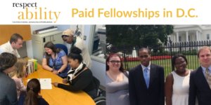 Two images of Fellows working on a project around a table and fellows outside of the White House. RespectAbility logo. Paid Fellowships in D.C.