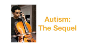 A young adult man with autism playing the viola. Text: Autism: The Sequel