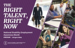 Five images of people with disabilities working. Text: The Right Talent, Right Now National Disability Employment Awareness Month #NDEAM dol.gov/odep