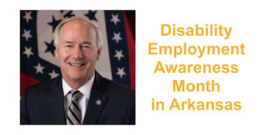 Arkansas Governor Asa Hutchinson smiling in front of the state flag. Text: Disability Employment Awareness Month in Arkansas