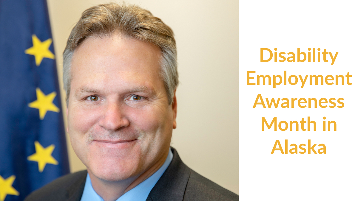 Alaska Governor Mike Dunleavy smiling in front of the Alaska state flag. Text: Disability Employment Awareness Month in Alaska