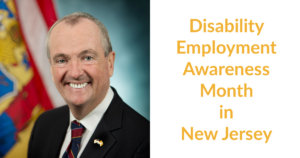 New Jersey Governor Phil Murphy smiling in front of the state flag. Text: Disability Employment Awareness Month in New Jersey