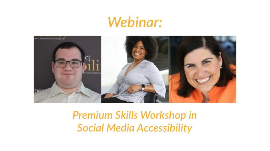 Headshots of Eric Ascher, Tatiana Lee and Lauren Appelbaum. Text: Webinar: Premium Skills Workshop in Social Media Accessibility