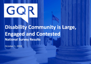 logo for GQR. Text: Disability Community is Large, Engaged and Contested National Survey Results October 1 2019 Background image of an American flag from inside a memorial in D.C.