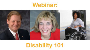 Headshots of Steve Bartlett, Jennifer Mizrahi and Tatiana Lee. Text: Webinar: Disability 101