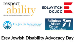 Logos for RespectAbility, Edlavitch DCJCC, The Jewish Federations of North America, and the Religious Action center of Reform Judaism. Text: Erev Jewish Disability Advocacy Day