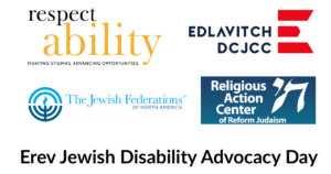 Logos for RespectAbility, Edlavitch DCJCC, The Jewish Federations of North America, and the Religious Action center of Reform Judaism. Text: Erev Jewish Disability Advocacy Day