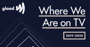 Cover of GLAAD's Where We Are on TV 2019-2020 Report.