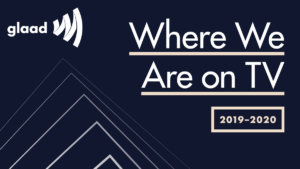 Cover of GLAAD's Where We Are on TV 2019-2020 Report.