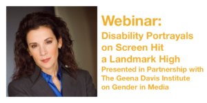 Headshot of Madeline Di Nonno. Text - Webinar - Disability Portrayals on Screen Hit a Landmark High - Presented in Partnership with The Geena Davis Institute on Gender in Media