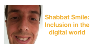 Headshot of Harel Chait smiling. Text: "Shabbat Smile: Inclusion in the digital world"