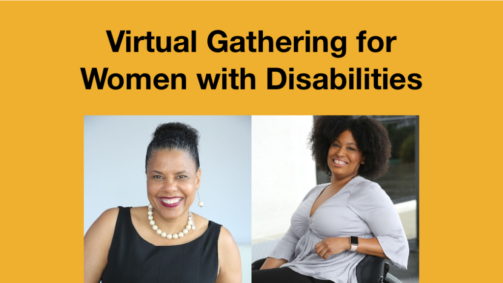 Headshots of Tatiana Lee and Dr. Donna Walton smiling. Text: Virtual Gathering for Women with Disabilities