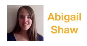 Abigail Shaw smiling headshot. Text: Abigail Shaw