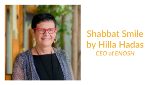 Hilla Hadas smiling headshot. Text: Shabbat Smile by Hilla Hadas CEO of ENOSH