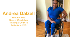 Andrea Dalzell wearing scrubs headshot smiling. Text: Andrea Dalzell: First RN Who Uses a Wheelchair Treating COVID-19 Patients in NYC