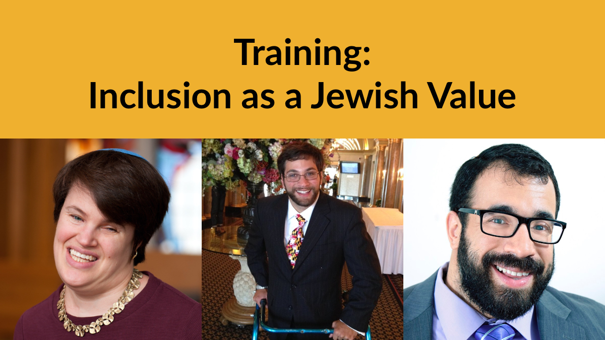 Headshots of Rabbi Lauren Tuchman, Aaron Kaufman and Matan Koch. Text: Training: Inclusion as a Jewish Value