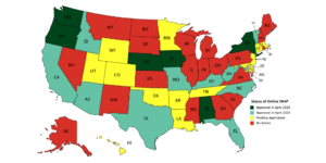 Map of the United States color coded by status of Online SNAP in each state + DC. Approved for Online SNAP in Early 2020: NY, WA, AL, IA, OR, NE. (6 states) – dark green Approved for Online SNAP in April 2020: AZ, CA, DC, FL, ID, KY, MO, NC, TX, WV, VT (10 states plus the district) – light green Pending Application: AR, CO, CT, DE, HI, LA, MD, MA, MN, NJ, OK, TN, UT, WY. (14 states) – yellow No Action on Online SNAP: AK, GA, IL, IN, KS, ME, MI, MS, MT, NH, NV, NM, ND, OH, PA, RI, SC, SD, VA, WI – red