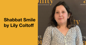 Shabbat Smile by Lily Coltoff. Headshot of Lily Coltoff smiling in front of the RespectAbility banner