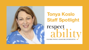 Headshot of Tonya Koslo smiling. Text: Tonya Koslo Staff Spotlight. RespectAbility logo.