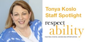 Headshot of Tonya Koslo smiling. Text: Tonya Koslo Staff Spotlight. RespectAbility logo.