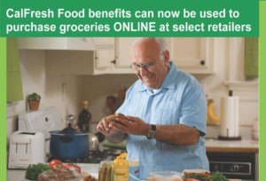 Flyer advertising that CalFresh Food benefits can now be used to purchase groceries online at select retailers. Photo of a man in his kitchen holding bread and a knife, making a sandwich.