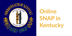 Kentucky state flag. Text: Online SNAP in Kentucky