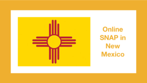 New Mexico State flag. Text: Online SNAP in New Mexico