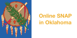 Graphic from Oklahoma state flag. Text: Online SNAP in Oklahoma