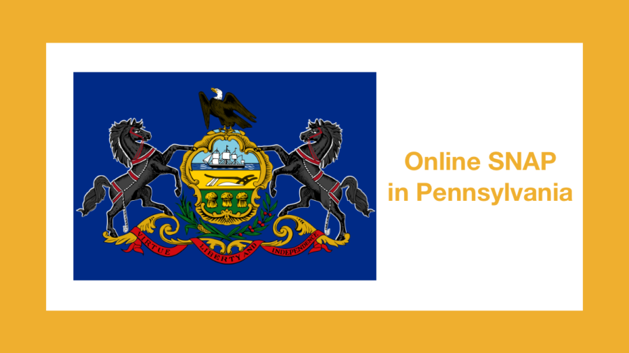 Pennsylvania state flag. Text: Online SNAP in Pennsylvania